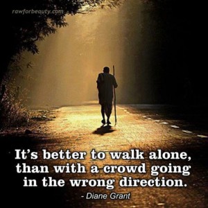 Better to Walk Alone